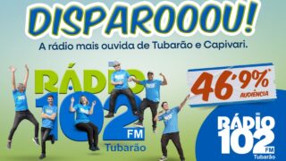 Rádio 102 FM é líder de audiência em Capivari de Baixo e Tubarão