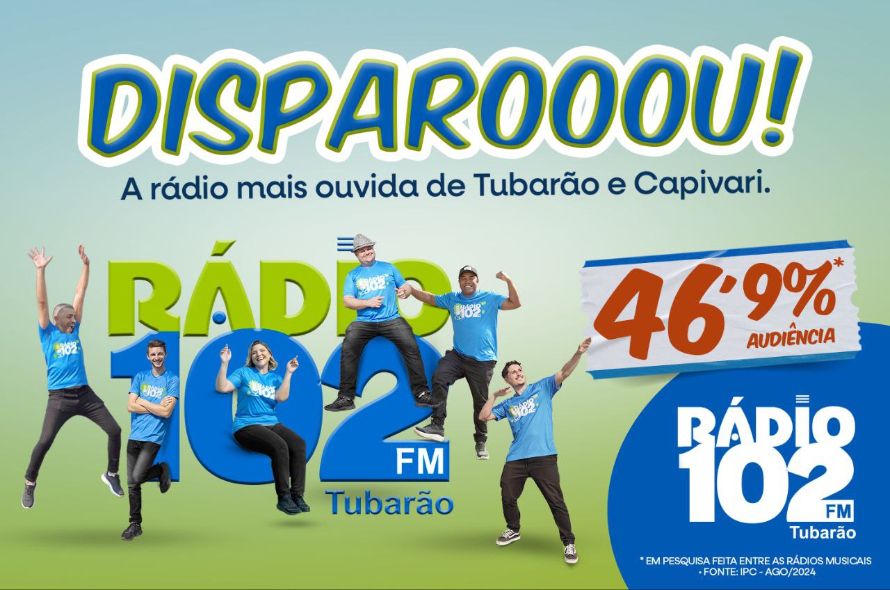 Rádio 102 FM é líder de audiência em Capivari de Baixo e Tubarão