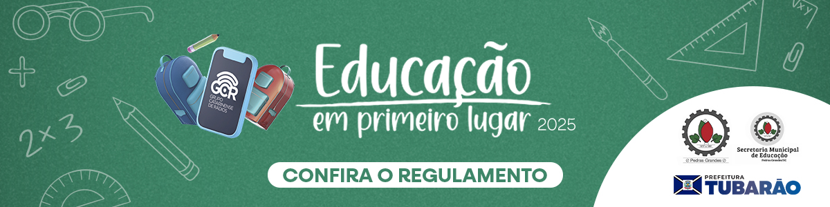 BANNER DO EDITAL EDUCAÇÃO EM PRIMEIRO LUGAR 2025 – TUBARÃO
